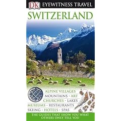 DK Eyewitness Travel Guide: Switzerland
