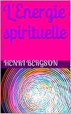 L'Energie spirituelle (French Edition)