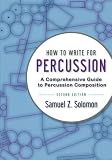 Read How to Write for Percussion: A Comprehensive Guide to Percussion
Composition on-line