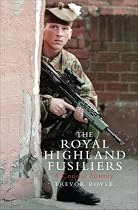 The Royal Highland Fusiliers: A Concise History