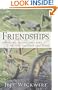 Friendships: Avoiding the Ones That Hurt, Finding the Ones That Heal