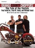 Review Tantor Media  / Orange County Choppers: The Tale of the Teutuls