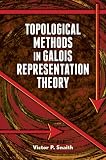 Topological Methods in Galois Representation Theory (Dover Books on Mathematics)