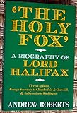 The holy fox : a biography of Lord Halifax