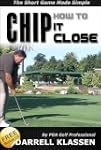 How to Chip it Close. The Short Game...