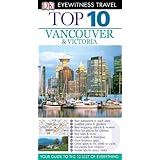 Top 10 Vancouver and Victoria (Eyewitness Top 10 Travel Guides)