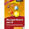 Managed DirectX und C#: Einstieg und professioneller Einsatz
