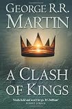 A Clash of Kings (Reissue): Book 2 of A Song of Ice and Fire (Song of Ice & Fire)