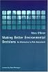 Making Better Environmental Decisions: An Alternative to Risk Assessment