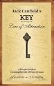 Jack Canfield's Key to Living the Law of Attraction: A Simple Guide to Creating the Life of Your Dreams