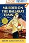 Murder on the Ballarat Train: A Phryne Fisher Mystery