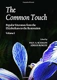 The common touch : popular literature from the Elizabethans to the Restoration