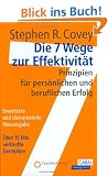Die 7 Wege zur Effektivit�t: Prinzipien f�r pers�nlichen und beruflichen Erfolg