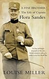 A Fine Brother: The Life of Captain Flora Sandes