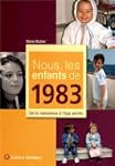 Nous, les enfants de 1983 : De la nai...
