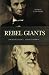 Rebel Giants: The Revolutionar...