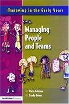 Managing People and Teams (Managing in the Early Years)