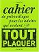 Cahier de gribouillages pour les adultes qui veulent tout plaquer Cahier de gribouillages pour les adultes qui veulent tout plaquer