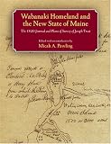 Wabanaki Homeland And the New State of Maine: The 1820 Journal And Plans of Survey of Joseph Treat (Native Americans of the Northeast: Culture, History, & the Contemporary)