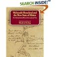Wabanaki Homeland And the New State of Maine: The 1820 Journal And Plans of Survey of Joseph Treat (Native Americans of... by Micah A. Pawling