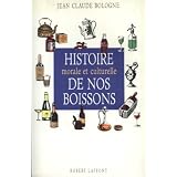 Histoire morale et culturelle de nos boissonspar Bologne