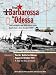 From Barbarossa to Odessa, Volume 2: The Air Battle for Odessa: August to October 1941: A Day-By-Day Account: The Luftwaffe and Axis Allies Strike Sou From Barbarossa to Odessa, Volume 2: The Air Battle for Odessa: August to October 1941: A Day-By-Day Account: The Luftwaffe and Axis Allies Strike Sou