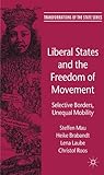 Liberal states and the freedom of movement : selective borders, unequal mobility