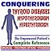 image 33 - 2009 Conquering Thyroid Disorders Hypothyroidism Hyperthyroidism Graves Disease