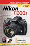 Magic Lantern Guides: Nikon D300s