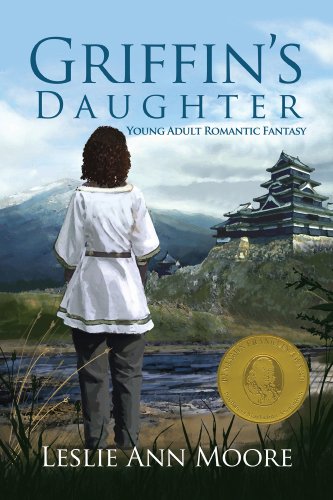 Griffin's Daughter (Young Adult Romantic Fantasy#1) (Griffin's Daughter Trilogy) by Leslie Ann Moore