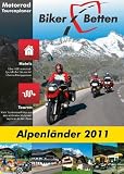 Biker Betten Alpenl&auml;nder 2011: Motorrad Tourenplaner - Thomas Klein, Peter Schmitz