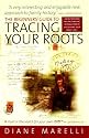 The Beginner's Guide to Tracing Your Roots: An inspirational and encouraging introduction to discovering your family's past