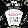 Straight Flush: The True Story of Six College Friends Who Dealt Their Way to a Billion-Dollar Online Poker Empire - and How it All Came Crashing Down...