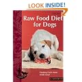 Raw Food Diet for Dogs: Feeding Fresh Meat Made Easy (Bringing You Closer)