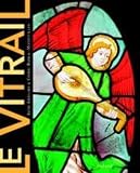 Le vitrail : Image et atmosph�re