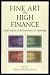 Fine Art and High Finance: Expert Advice on the Economics of Ownership