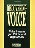 Discovering Voice: Voice Lessons for Middle and High School