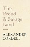 This proud and savage land