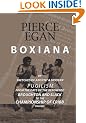 Boxiana; or, Sketches of Ancient and Modern Pugilism, from the Days of the Renowned Broughton and Slack, to the Championship of Cribb: Volume 1