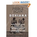 Boxiana; or, Sketches of Ancient and Modern Pugilism, from the Days of the Renowned Broughton and Slack, to the Championship of Cribb: Volume 1
