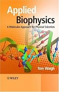 Applied Biophysics: A Molecular Approach for Physical Scientists
