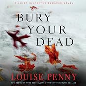Bury Your Dead: A Chief Inspector Gamache Novel | [Louise Penny]
