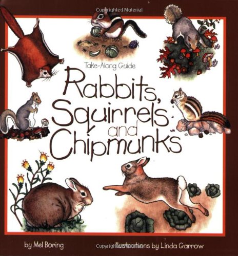Rabbits, Squirrels, And Chipmunks (Take Along Guides) [Paperback]