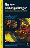The new visibility of religion : studies in religion and cultural hermeneutics