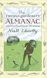 The Curious Gardeners Almanac: Centuries of Practical Garden Wisdom