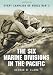 Six Marine Divisions in the Pacific: Every Campaign of World War II
