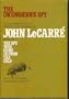 The Incongruous Spy: Two Novels of Suspense by John LeCarre