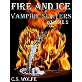 Fire and Ice: Vampire Slayers, Volume 2