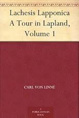 Lachesis Lapponica A Tour in Lapland, Volume 1
