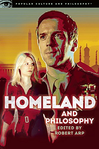 Homeland and Philosophy (Popular Culture and Philosophy)